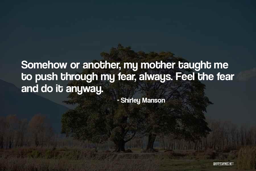 Feel The Fear But Do It Anyway Quotes By Shirley Manson