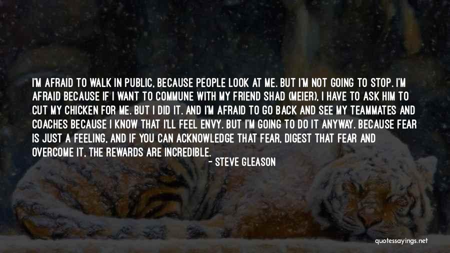 Feel The Fear But Do It Anyway Quotes By Steve Gleason