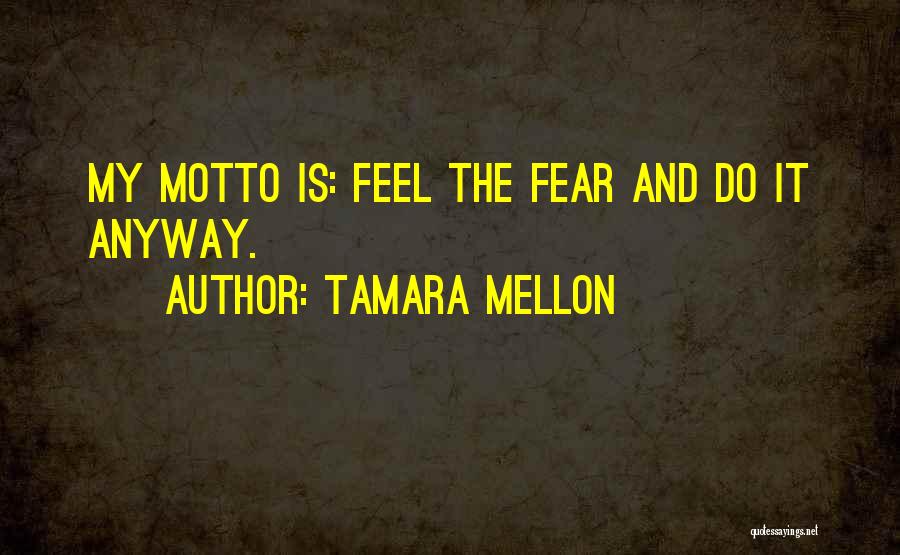 Feel The Fear But Do It Anyway Quotes By Tamara Mellon