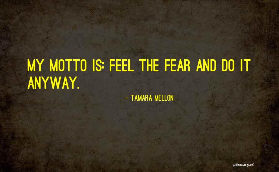 Feel The Fear But Do It Anyway Quotes By Tamara Mellon