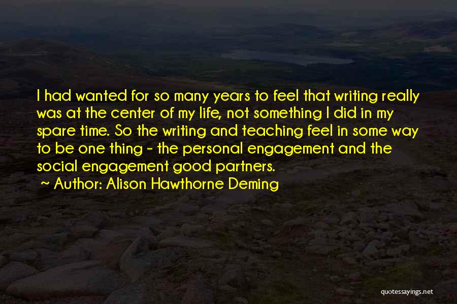 Feel The Life Quotes By Alison Hawthorne Deming