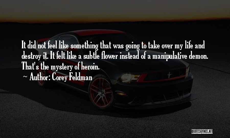 Feel The Life Quotes By Corey Feldman