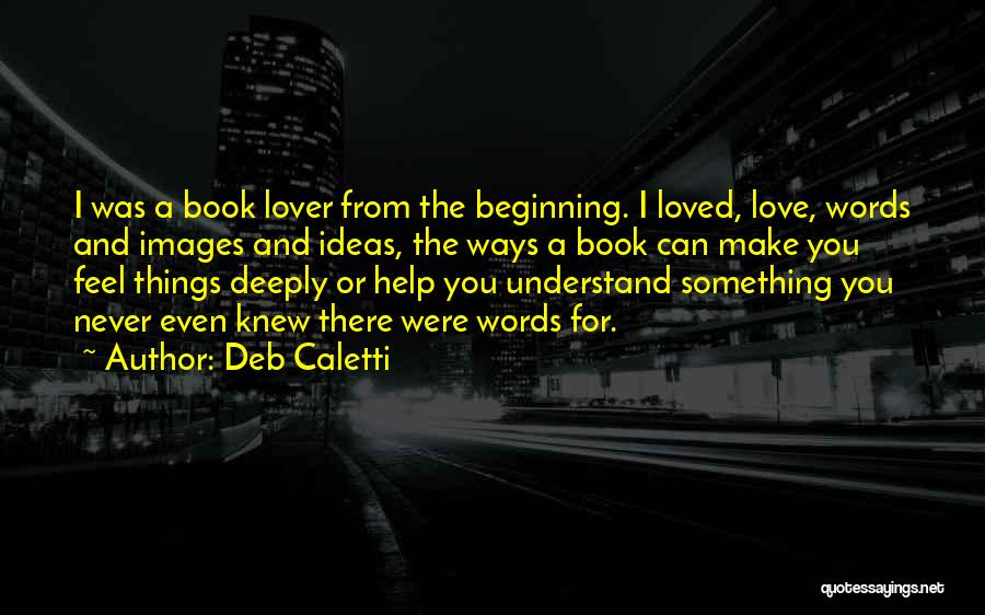 Feel The Love Quotes By Deb Caletti