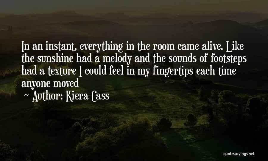 Feel The Love Quotes By Kiera Cass