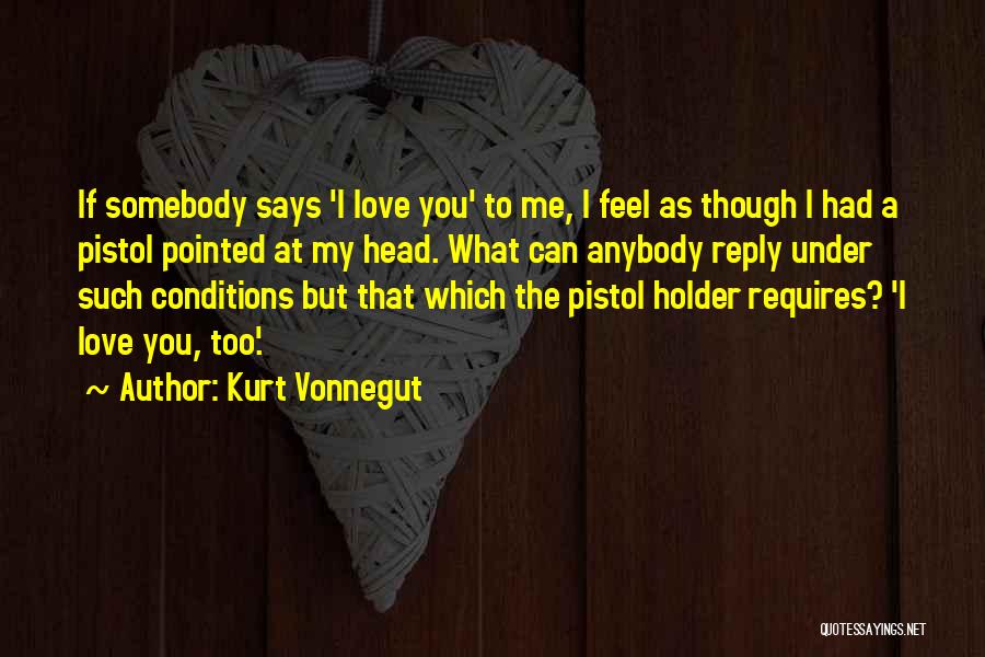 Feel The Love Quotes By Kurt Vonnegut