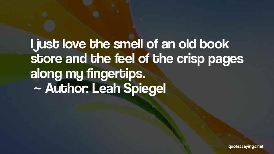 Feel The Love Quotes By Leah Spiegel