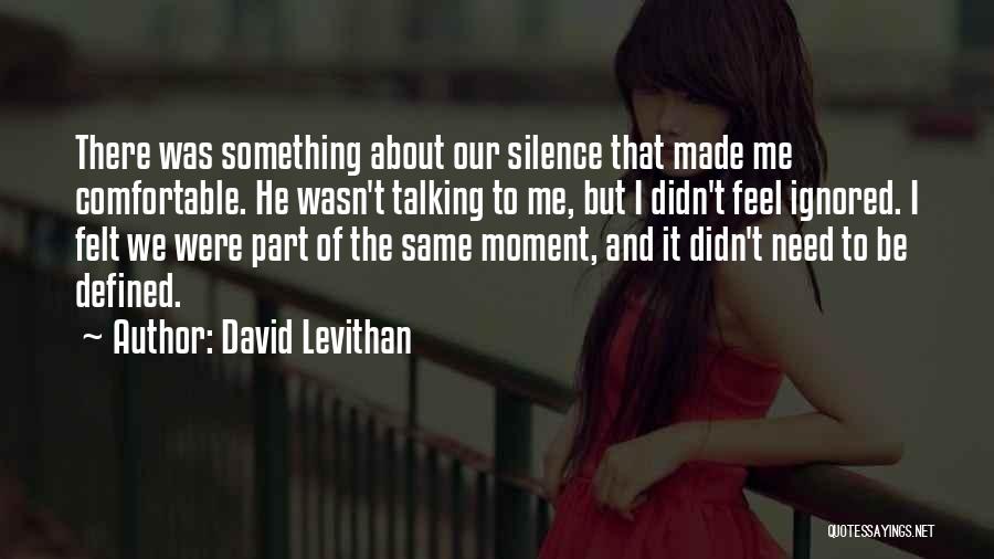 Feel The Moment Quotes By David Levithan
