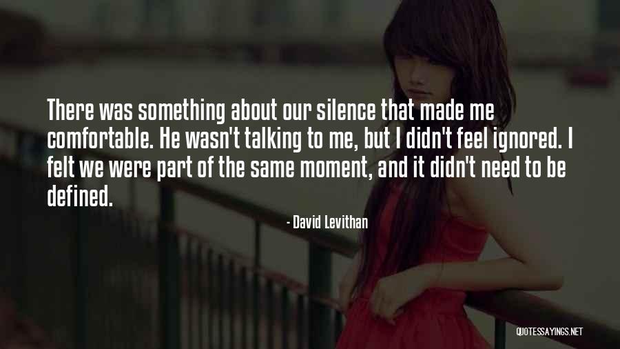 Feel The Moment Quotes By David Levithan