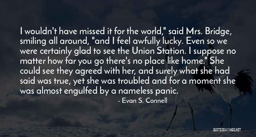 Feel The Moment Quotes By Evan S. Connell