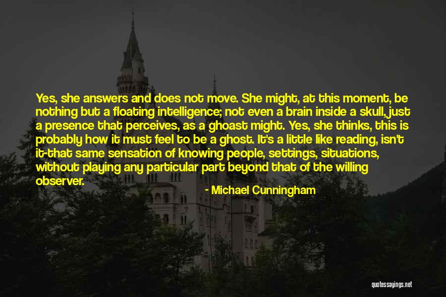 Feel The Moment Quotes By Michael Cunningham