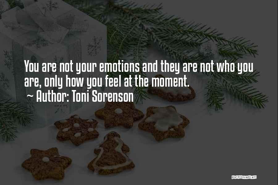 Feel The Moment Quotes By Toni Sorenson