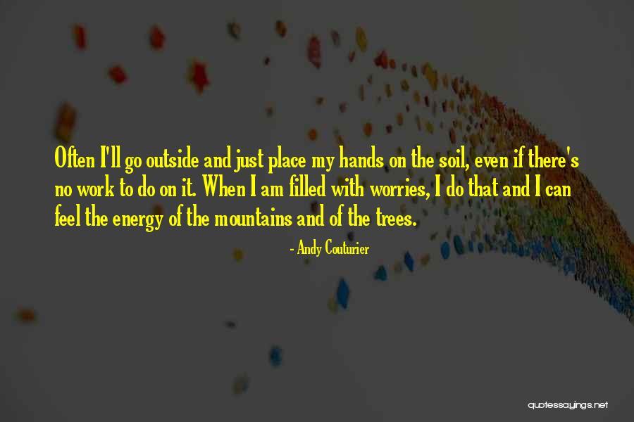 Feel The Mountains Quotes By Andy Couturier Feel The Mountains Quotes By Andy Couturier