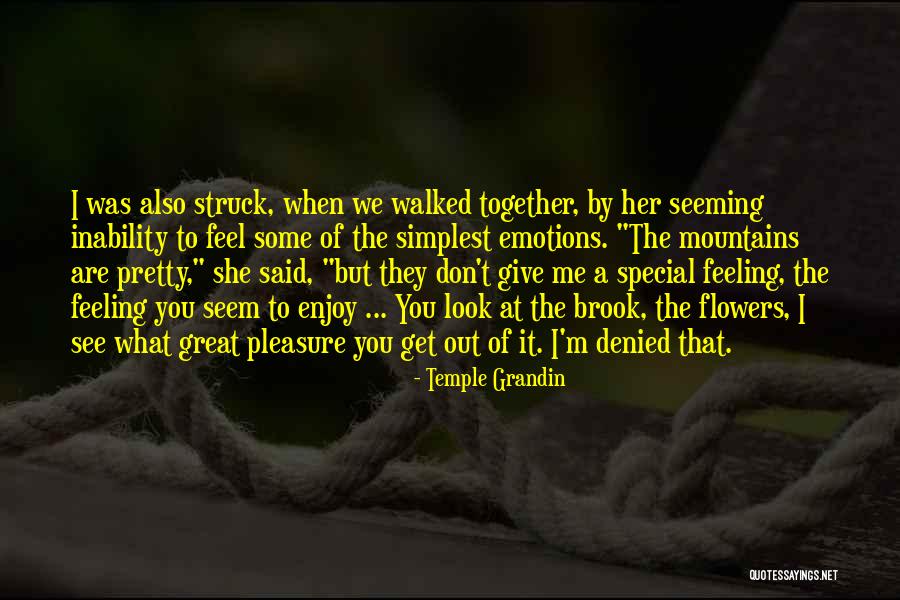 Feel The Mountains Quotes By Temple Grandin Feel The Mountains Quotes By Temple Grandin