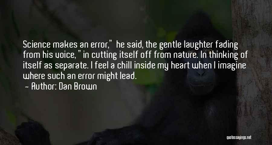 Feel The Nature Quotes By Dan Brown