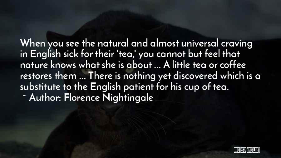 Feel The Nature Quotes By Florence Nightingale