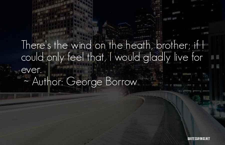 Feel The Nature Quotes By George Borrow