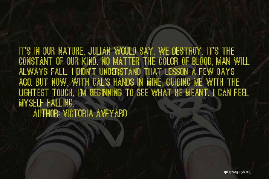 Feel The Nature Quotes By Victoria Aveyard