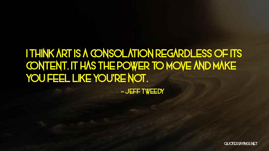Feel The Power Quotes By Jeff Tweedy Feel The Power Quotes By Jeff Tweedy