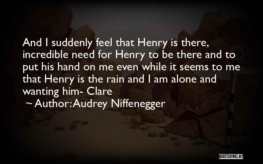 Feel The Rain Quotes By Audrey Niffenegger