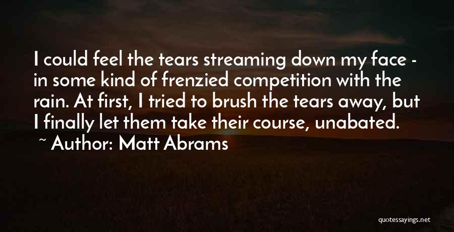 Feel The Rain Quotes By Matt Abrams