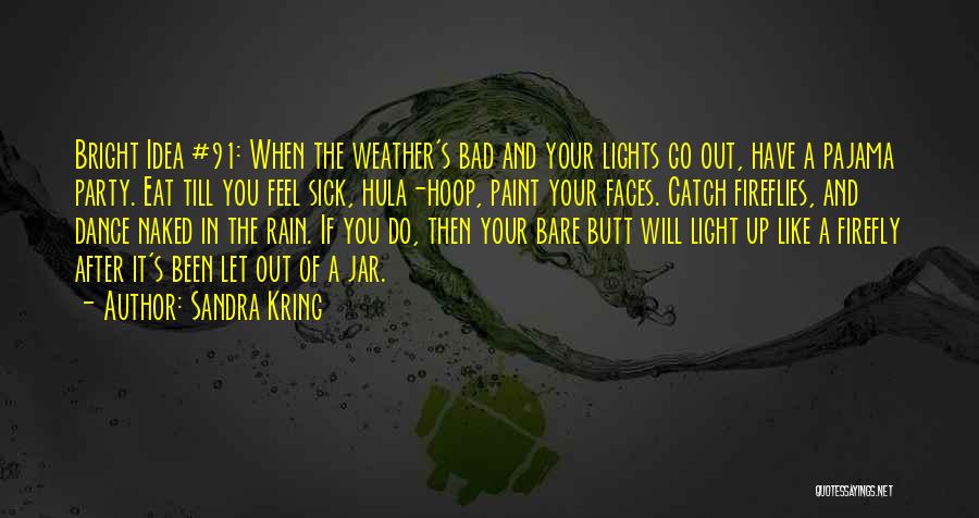 Feel The Rain Quotes By Sandra Kring