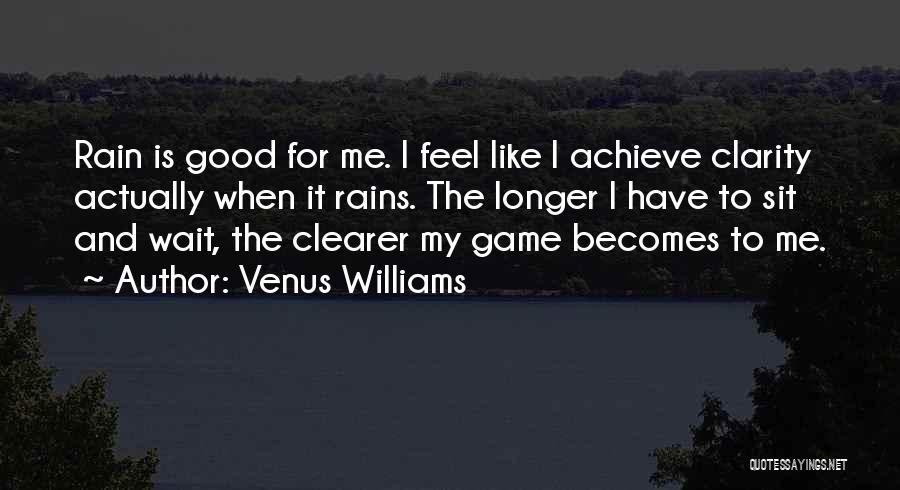 Feel The Rain Quotes By Venus Williams