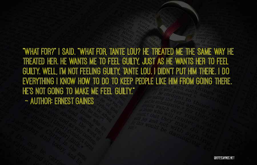 Feel The Same Quotes By Ernest Gaines