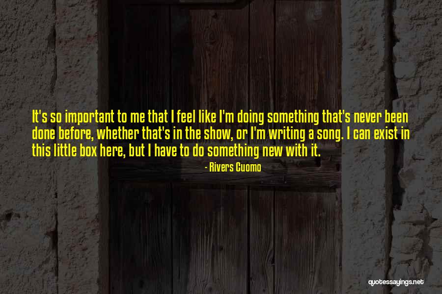 Feel The Song Quotes By Rivers Cuomo Feel The Song Quotes By Rivers Cuomo
