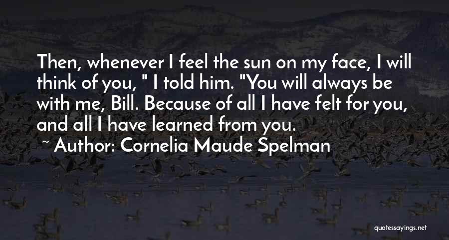 Feel The Sun On Your Face Quotes By Cornelia Maude Spelman