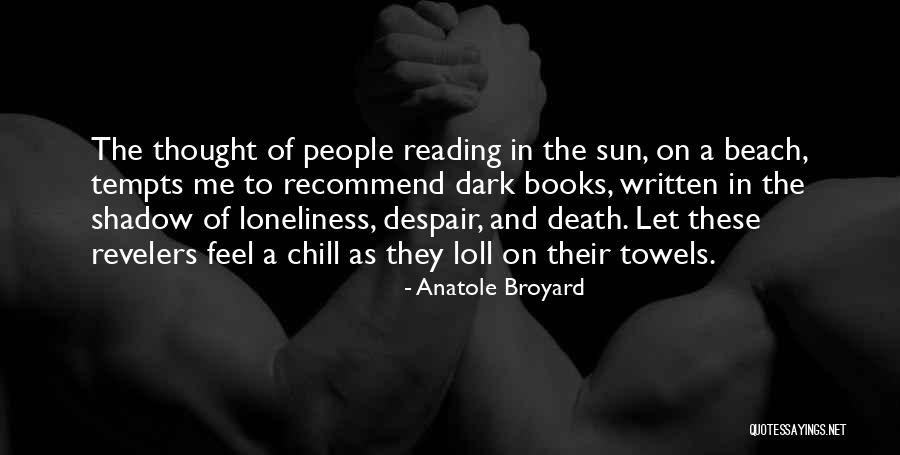 Feel The Sun Quotes By Anatole Broyard Feel The Sun Quotes By Anatole Broyard