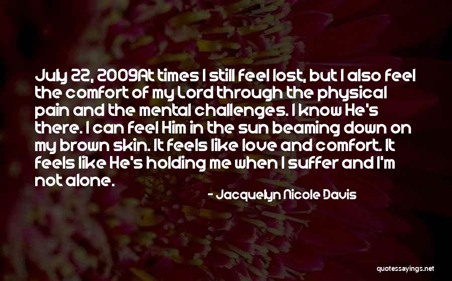 Feel The Sun Quotes By Jacquelyn Nicole Davis Feel The Sun Quotes By Jacquelyn Nicole Davis