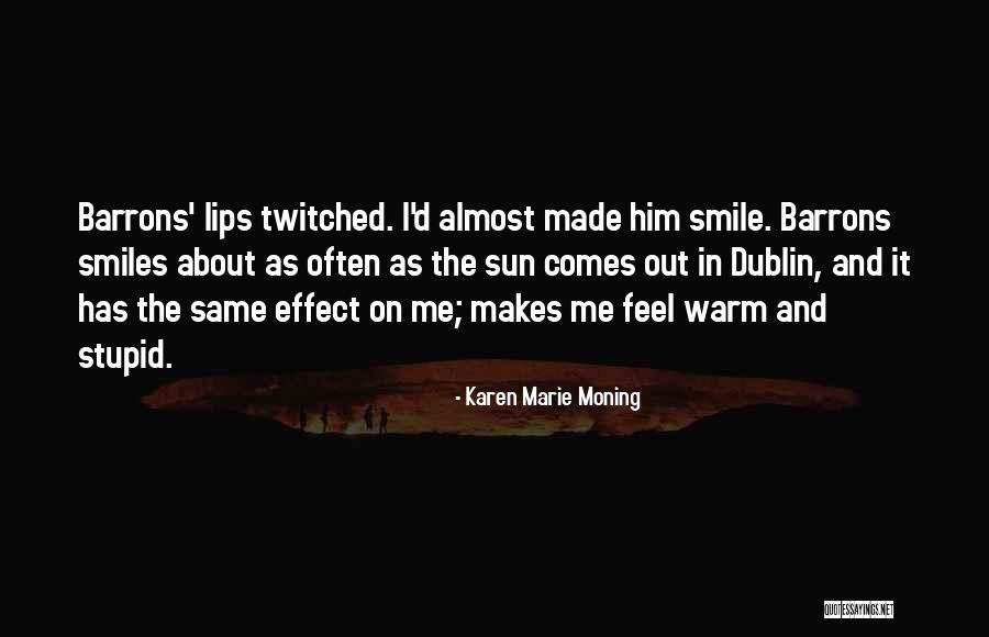 Feel The Sun Quotes By Karen Marie Moning Feel The Sun Quotes By Karen Marie Moning
