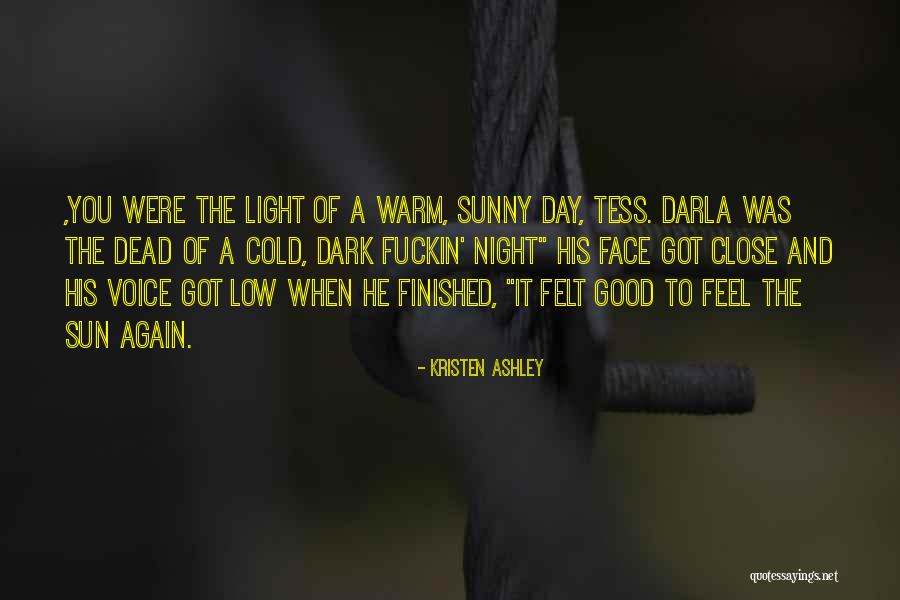 Feel The Sun Quotes By Kristen Ashley