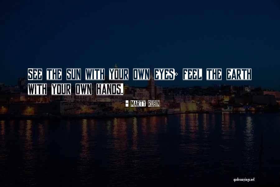 Feel The Sun Quotes By Marty Rubin Feel The Sun Quotes By Marty Rubin