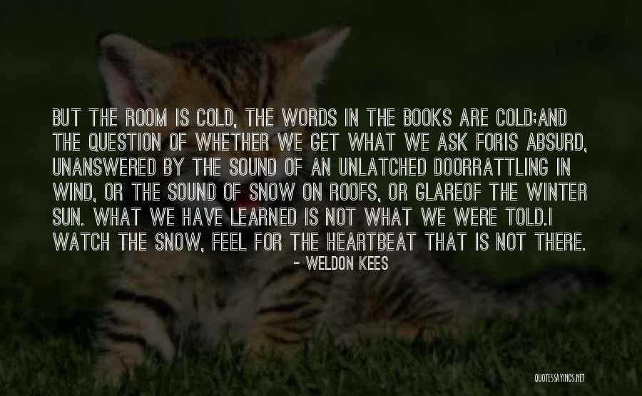Feel The Sun Quotes By Weldon Kees Feel The Sun Quotes By Weldon Kees