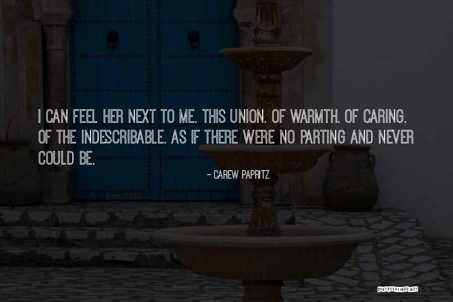 Feel The Warmth Quotes By Carew Papritz Feel The Warmth Quotes By Carew Papritz