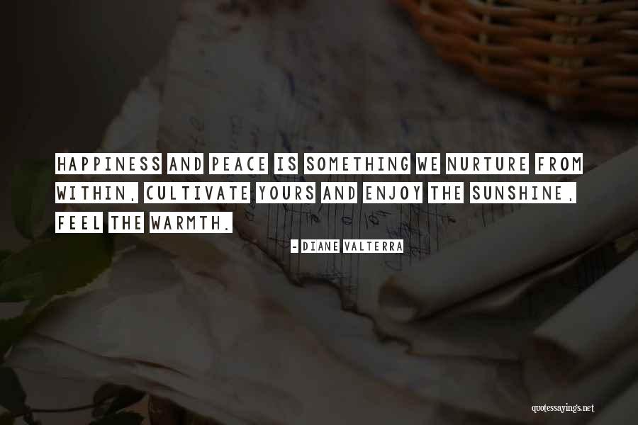 Feel The Warmth Quotes By Diane Valterra Feel The Warmth Quotes By Diane Valterra