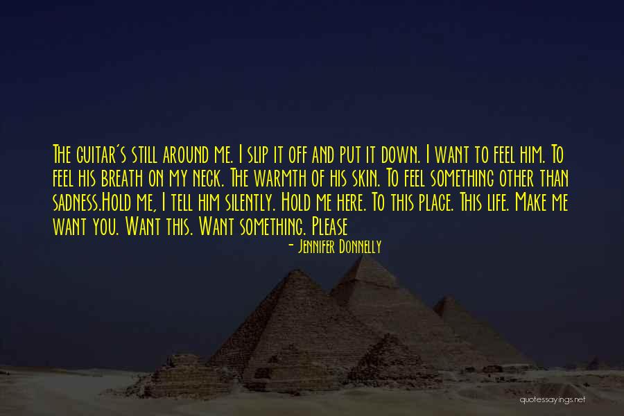 Feel The Warmth Quotes By Jennifer Donnelly Feel The Warmth Quotes By Jennifer Donnelly