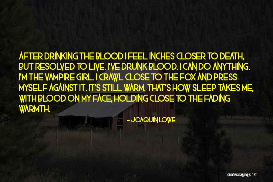 Feel The Warmth Quotes By Joaquin Lowe Feel The Warmth Quotes By Joaquin Lowe