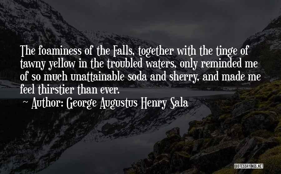 Feel The Water Quotes By George Augustus Henry Sala