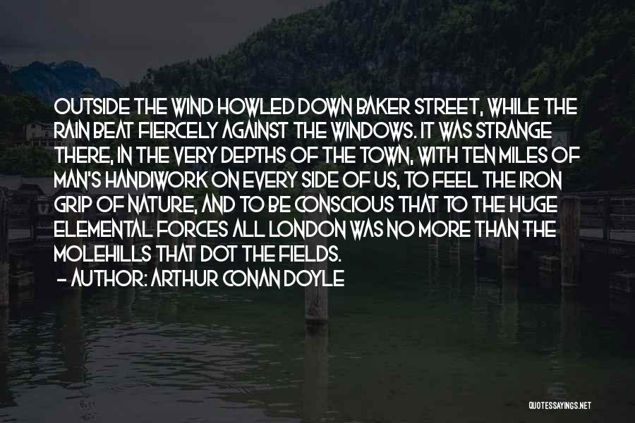 Feel The Wind Quotes By Arthur Conan Doyle