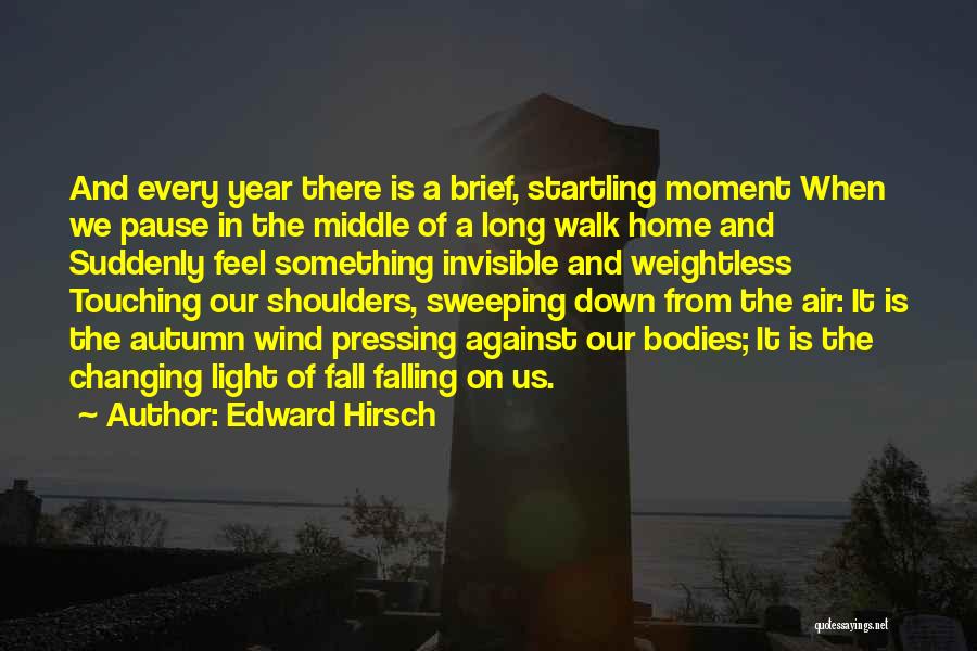 Feel The Wind Quotes By Edward Hirsch