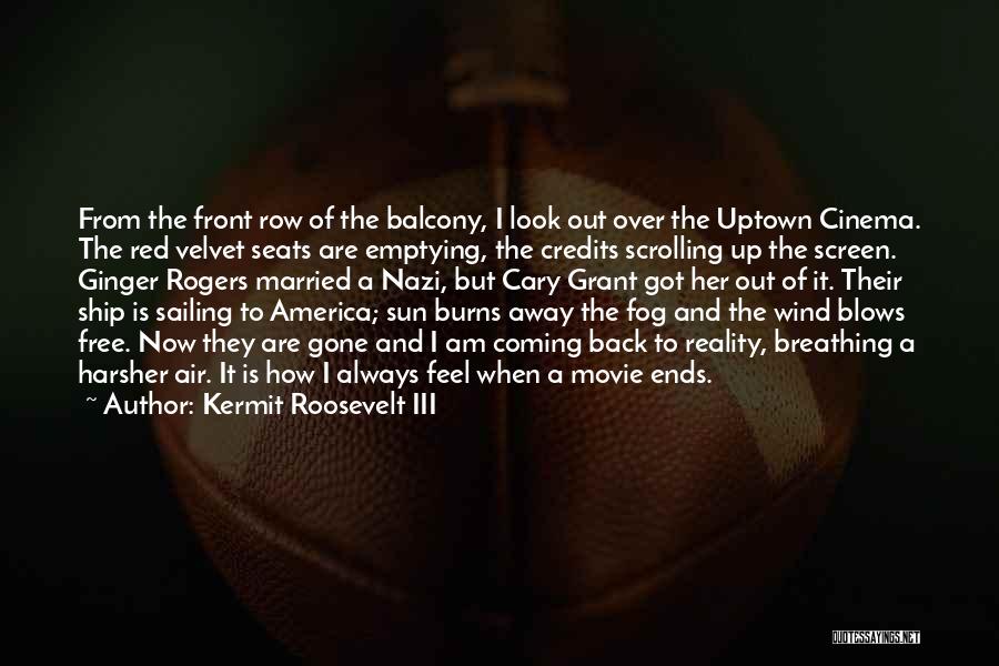 Feel The Wind Quotes By Kermit Roosevelt III