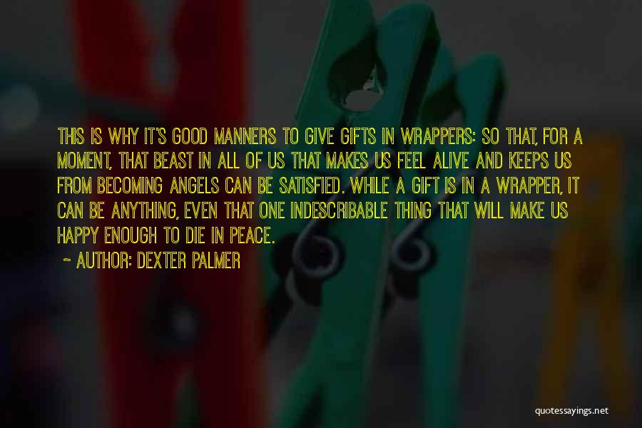 Feel This Moment Quotes By Dexter Palmer