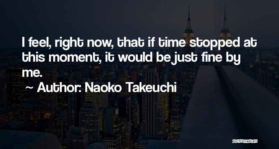 Feel This Moment Quotes By Naoko Takeuchi