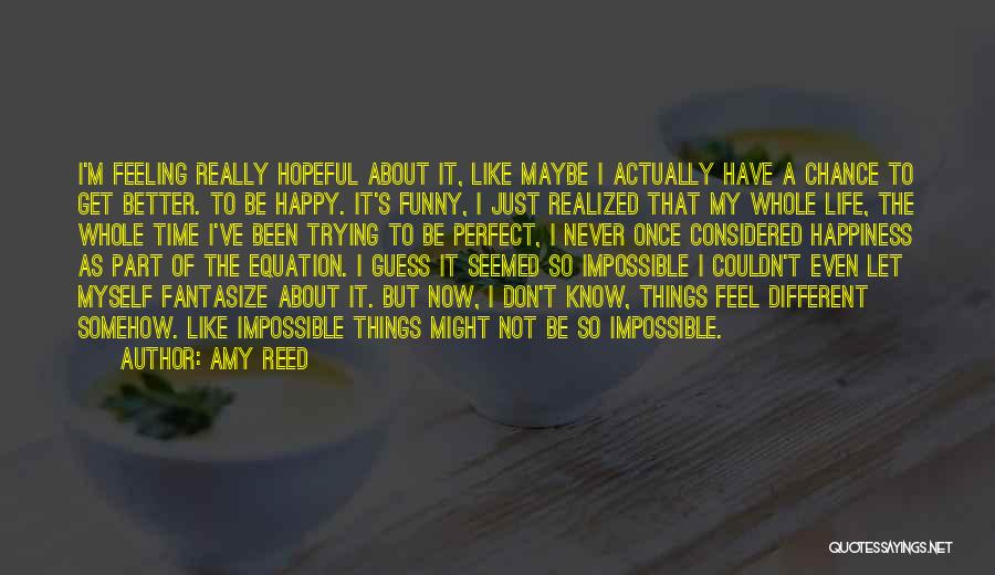 Feel Well Funny Quotes By Amy Reed