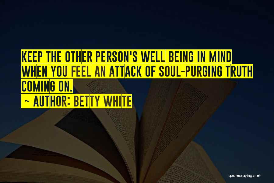 Feel Well Funny Quotes By Betty White