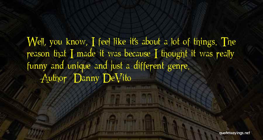 Feel Well Funny Quotes By Danny DeVito
