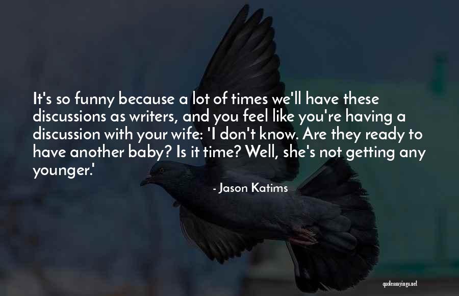 Feel Well Funny Quotes By Jason Katims