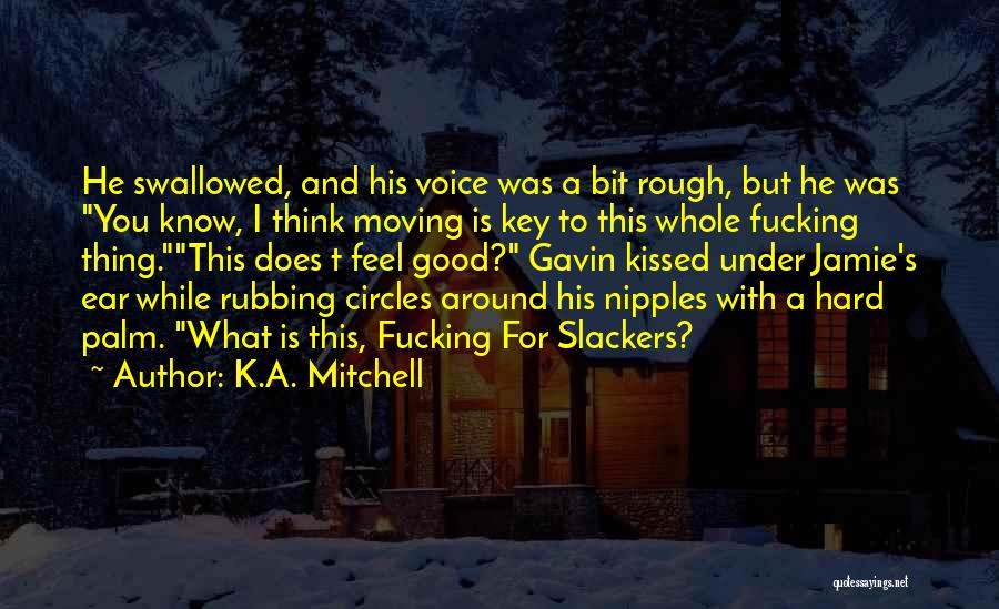 Feel Well Funny Quotes By K.A. Mitchell
